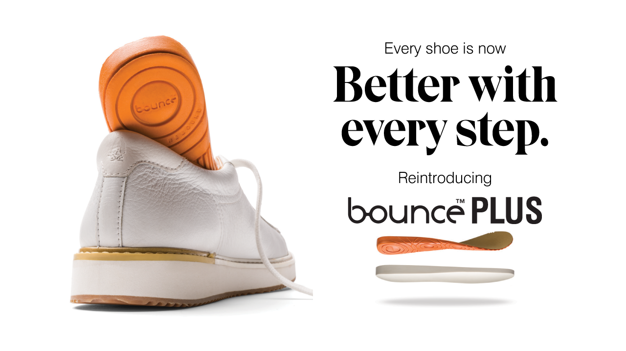 Better With Every Step. Reintroducing BOUNCE PLUS